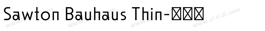 Sawton Bauhaus Thin字体转换 Sawton Bauhaus Thin字体转换